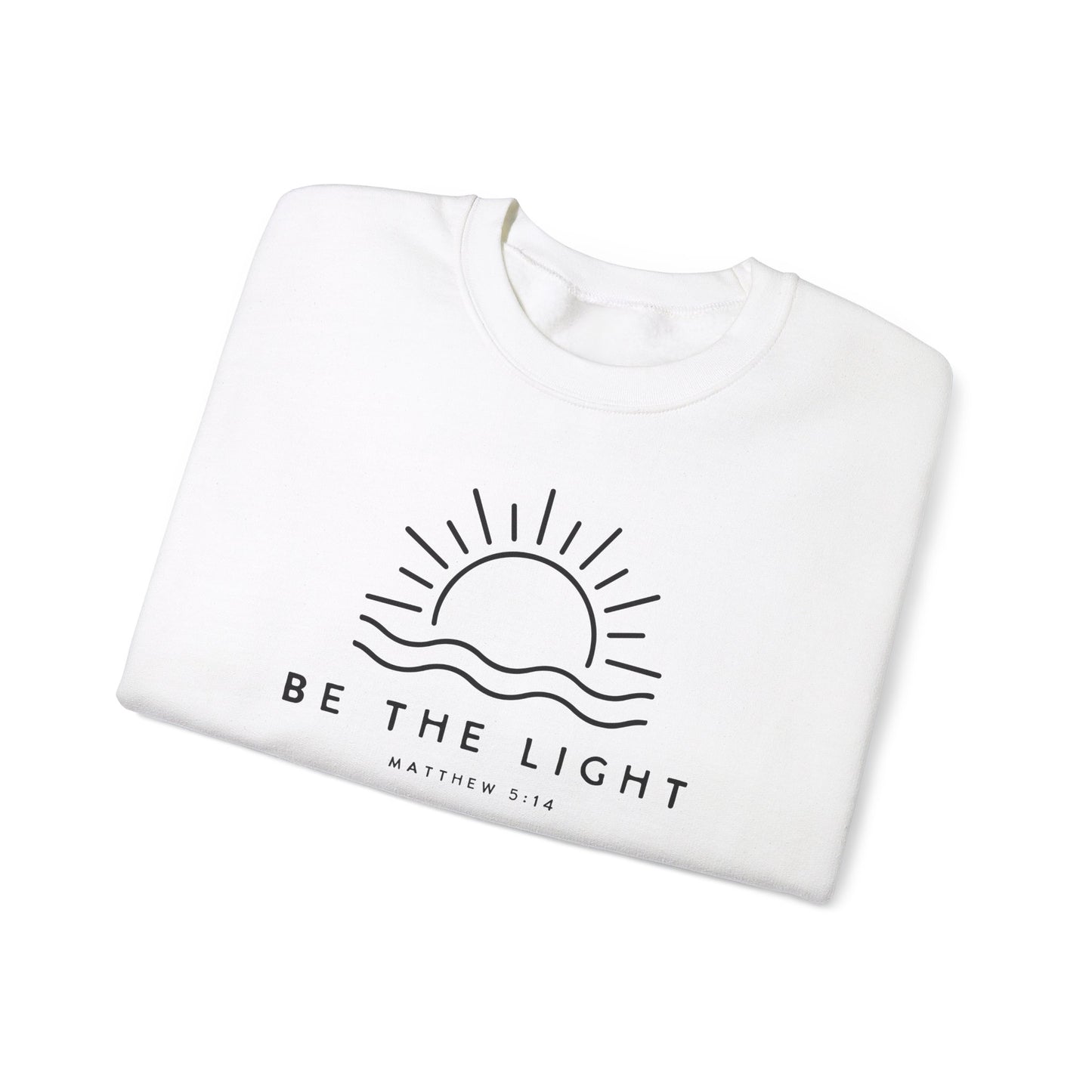 Be The Light Sweatshirts