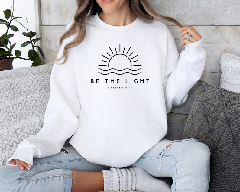 Be The Light Sweatshirts